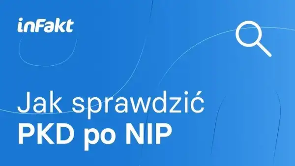 Jak bez problemu sprawdzić PKD firmy po numerze NIP w kilku krokach